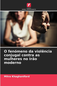 O fenómeno da violência conjugal contra as mulheres no Irão moderno