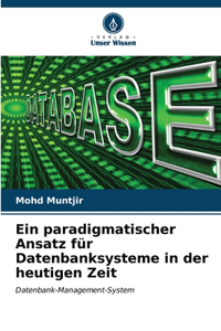 paradigmatischer Ansatz für Datenbanksysteme in der heutigen Zeit