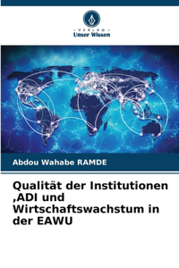 Qualität der Institutionen, ADI und Wirtschaftswachstum in der EAWU