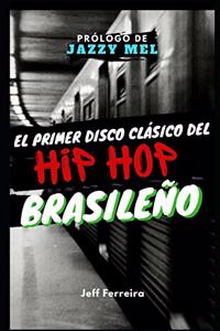 El Primer Disco del Hip Hop Brasileño