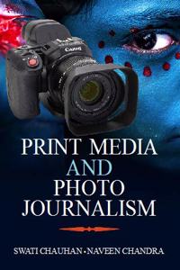 PRINT MEDIA AND PHOTO JOURNALISM