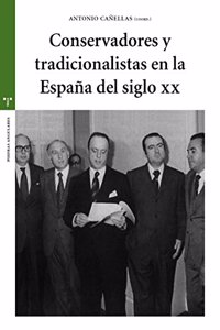 Conservadores y tradicionalistas en la Espana del siglo XX