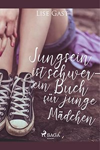 Jungsein ist schwer - ein Buch fur junge Madchen