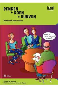 Denken + Doen = Durven - Werkboek Voor Ouders