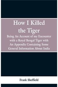 How I Killed The Tiger