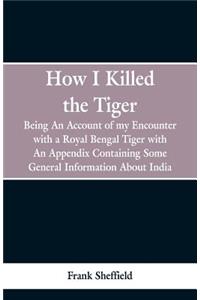 How I Killed The Tiger