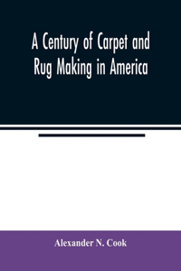 century of carpet and rug making in America