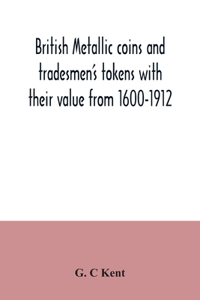 British Metallic Coins and Tradesmen's Tokens with Their Value from 16