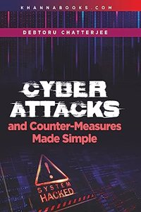 Cyber Attacks and Counter-Measures Made Simple