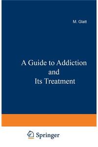 Guide to Addiction and Its Treatment