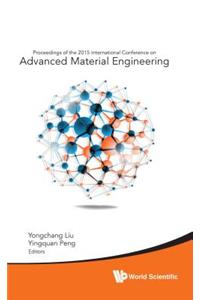 Advanced Material Engineering - Proceedings of the 2015 International Conference