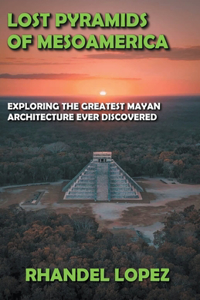 Lost Pyramids of Mesoamerica