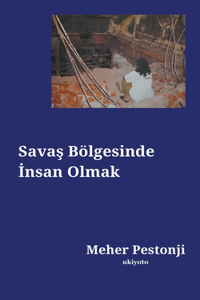 Savaş Bölgesinde İnsan Olmak