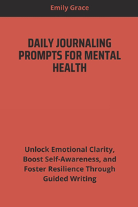 Daily Journaling Prompts for Mental Health