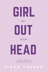 Girl, Get Out Your Head