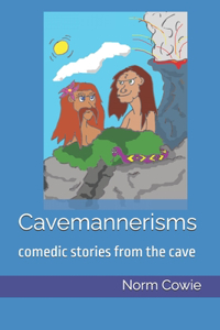 Cavemannerisms