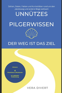 Unnützes Pilgerwissen - Der Weg ist das Ziel.