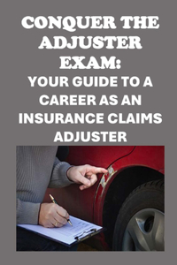 Conquer the Adjuster Exam
