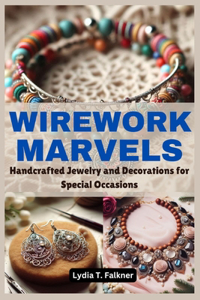 Wirework Marvels