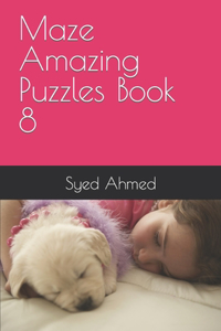 Maze Amazing Puzzles Book 8