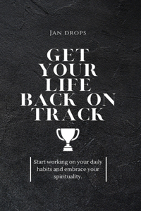 Get Your Life Back on Track