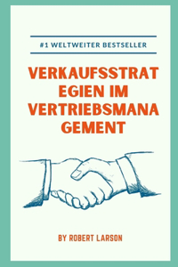 Verkaufsstrategien im Vertriebsmeinagement