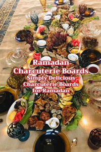 Ramadan Charcuterie Boards