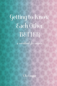 Getting to Know Each Other Better