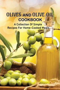 Olives And Olive Oil Cookbook