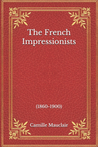 The French Impressionists