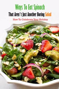 Ways To Eat Spinach That Aren't Just Another Boring Salad