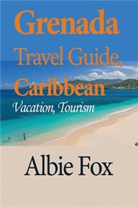 Grenada Travel Guide, Caribbean