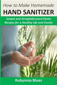 How to Make Homemade Hand Sanitizer