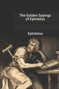 The Golden Sayings of Epictetus
