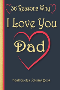 36 Reasons Why I Love You Dad
