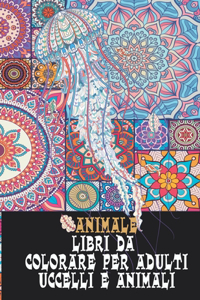 Libri da colorare per adulti - Uccelli e animali - Animale