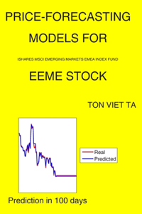 Price-Forecasting Models for iShares MSCI Emerging Markets EMEA Index Fund EEME Stock