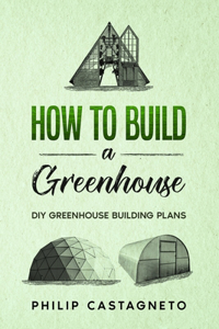 How to Build a Greenhouse