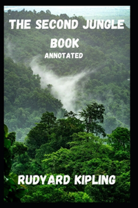 The Second Jungle Book Annotated