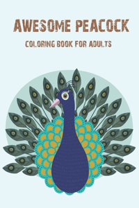 Awesome Peacock Coloring Book For Adults