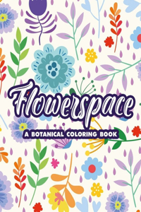 Flowerspace A Botanical Coloring Book