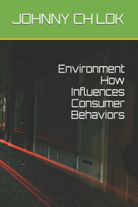 Environment How Influences Consumer Behaviors