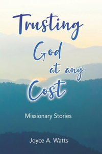 Trusting God at Any Cost