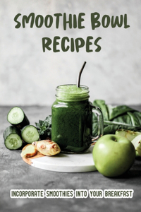 Smoothie Bowl Recipes