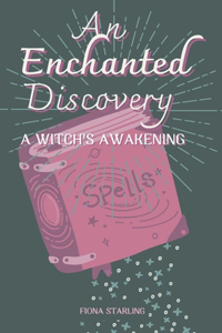 An Enchanted Discovery - Witch's Awakening