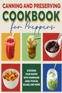 Canning and Preserving Cookbook for Preppers