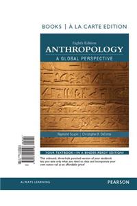 Anthropology a Global Perspective, Books a la Carte Edition Plus Revel -- Access Card Package