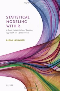 Statistical Modeling With R: A Dual Frequentist and Bayesian Approach for Life Scientists