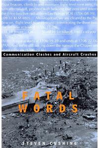 Fatal Words: Communication Clashes and Aircraft Crashes