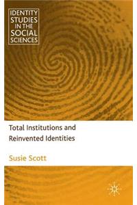 Total Institutions and Reinvented Identities